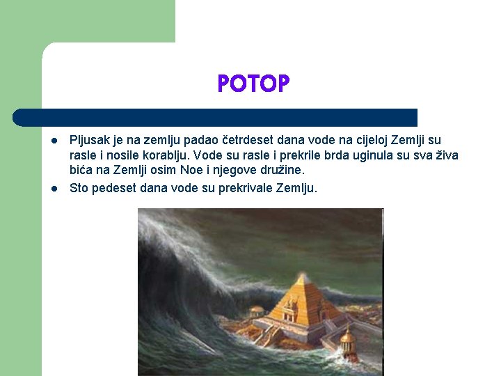 POTOP l l Pljusak je na zemlju padao četrdeset dana vode na cijeloj Zemlji