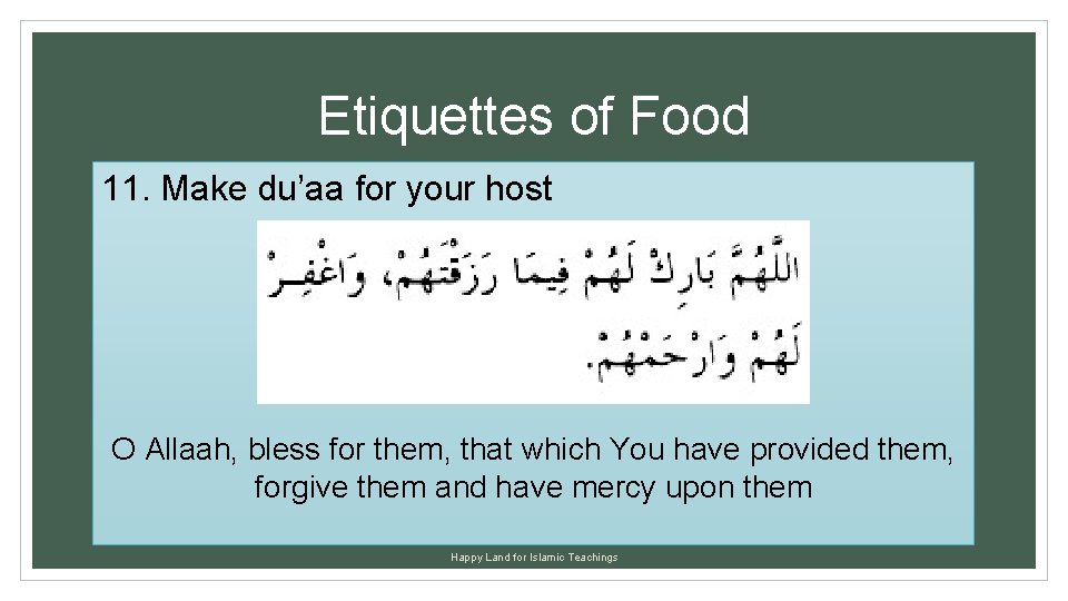 Etiquettes of Food 11. Make du’aa for your host O Allaah, bless for them,