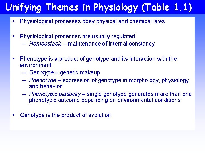 Unifying Themes in Physiology (Table 1. 1) • Physiological processes obey physical and chemical