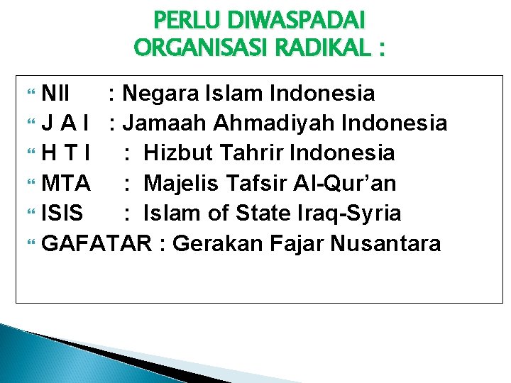 PERLU DIWASPADAI ORGANISASI RADIKAL : NII : Negara Islam Indonesia J A I :