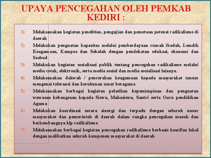 UPAYA PENCEGAHAN OLEH PEMKAB KEDIRI : 1) Melaksanakan kegiatan penelitian, pengajian dan pemetaan potensi