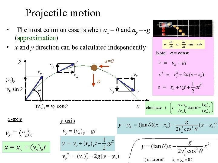 Projectile motion • The most common case is when ax = 0 and ay