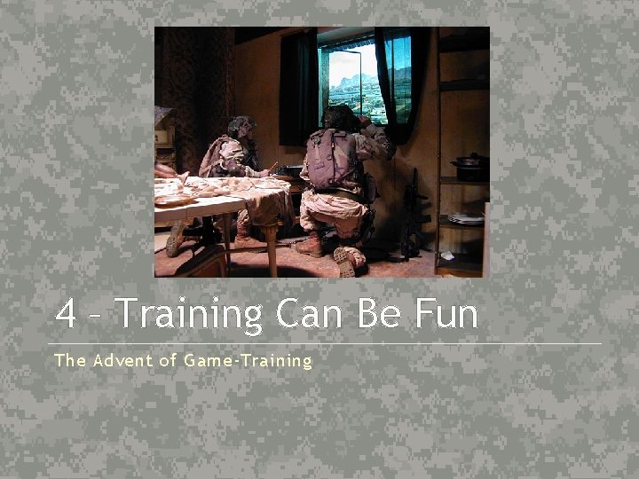 4 – Training Can Be Fun The Advent of Game-Training 
