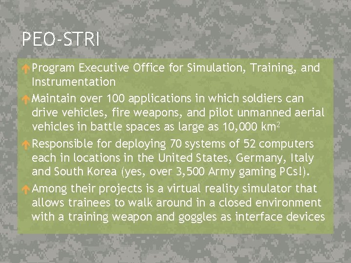 PEO-STRI Program Executive Office for Simulation, Training, and Instrumentation Maintain over 100 applications in
