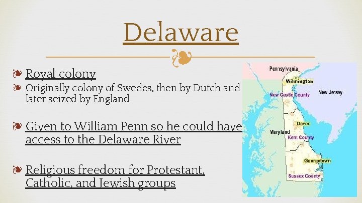 ❧ Royal colony Delaware ❧ ❧ Originally colony of Swedes, then by Dutch and
