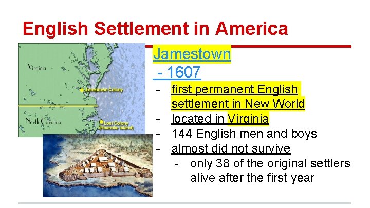 English Settlement in America Jamestown - 1607 - first permanent English settlement in New