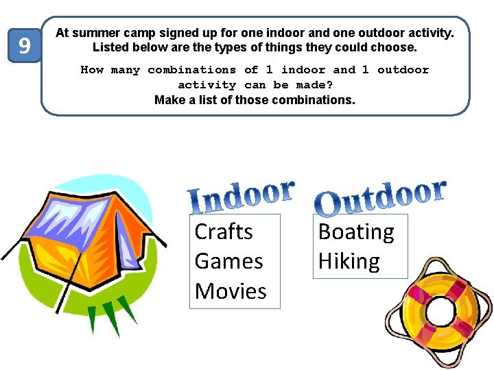 9 At summer camp signed up for one indoor and one outdoor activity. Listed