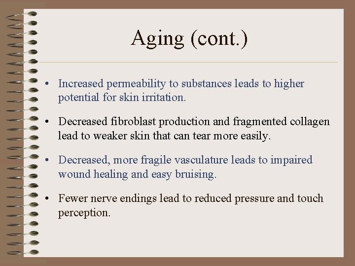 Aging (cont. ) • Increased permeability to substances leads to higher potential for skin