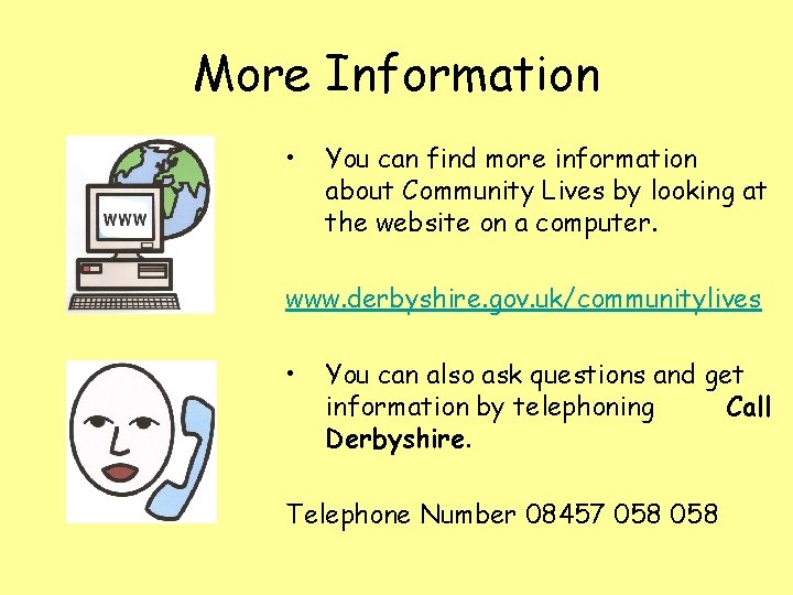 More Information • You can find more information about Community Lives by looking at
