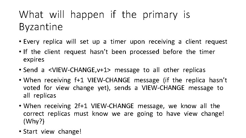 What will happen if the primary is Byzantine • Every replica will set up