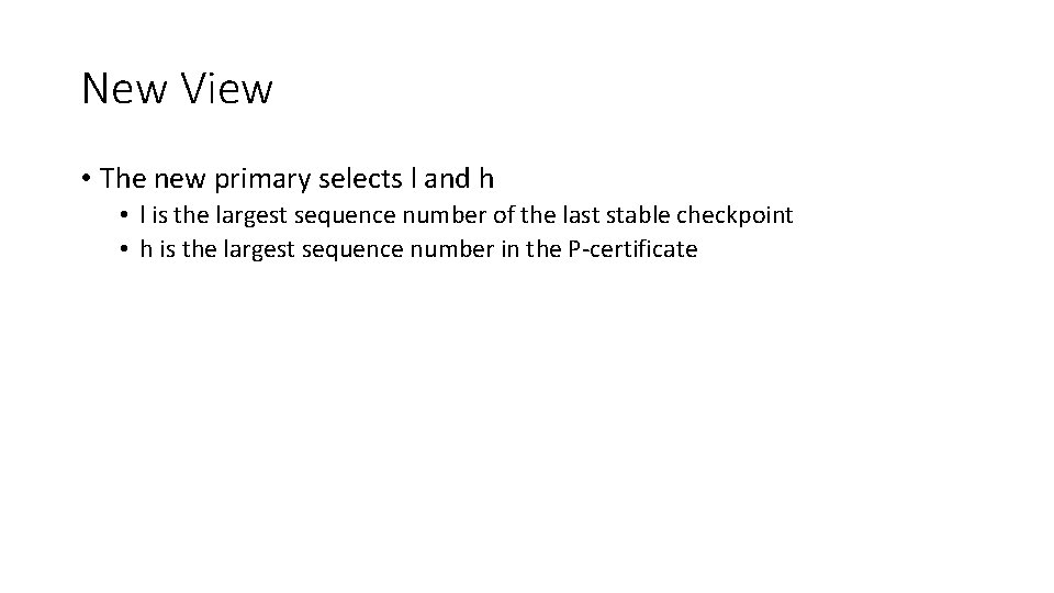 New View • The new primary selects l and h • l is the