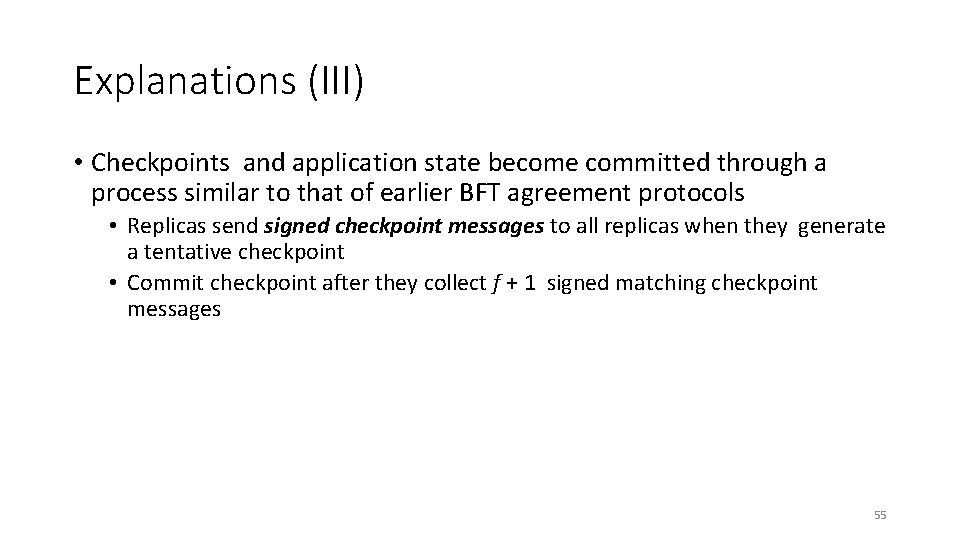 Explanations (III) • Checkpoints and application state become committed through a process similar to