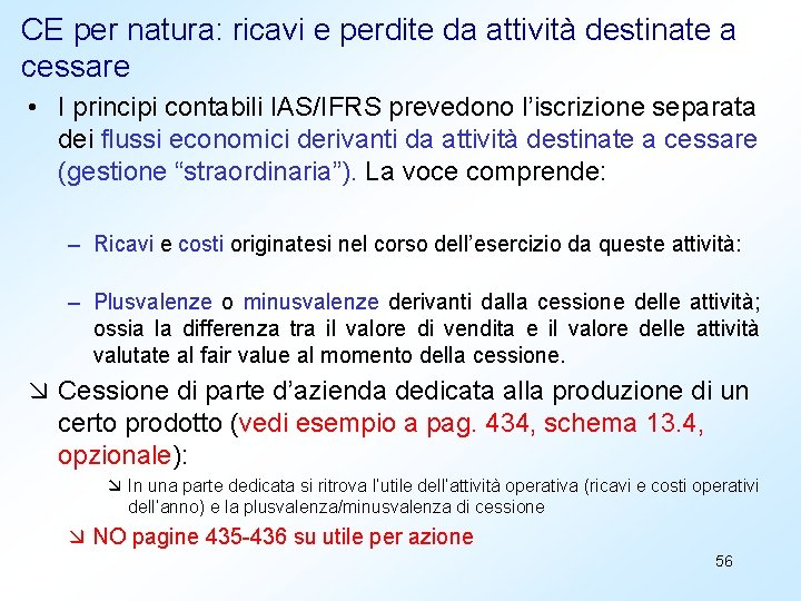 CE per natura: ricavi e perdite da attività destinate a cessare • I principi