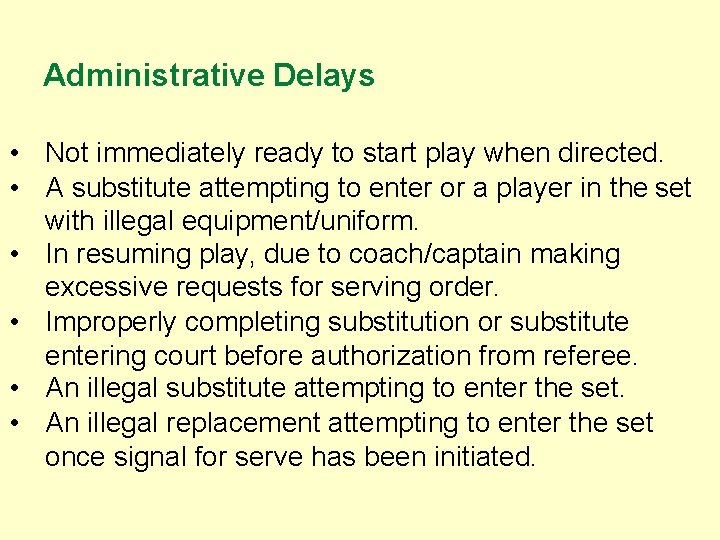 Administrative Delays • Not immediately ready to start play when directed. • A substitute