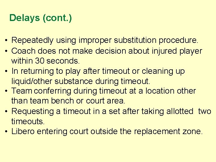 Delays (cont. ) • Repeatedly using improper substitution procedure. • Coach does not make