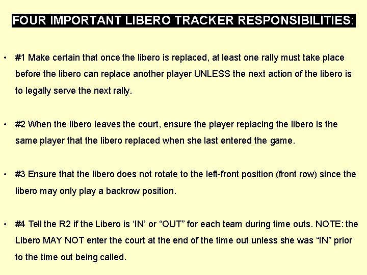 FOUR IMPORTANT LIBERO TRACKER RESPONSIBILITIES: • #1 Make certain that once the libero is