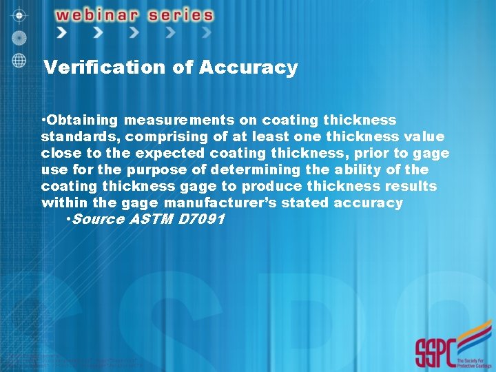 Verification of Accuracy • Obtaining measurements on coating thickness standards, comprising of at least