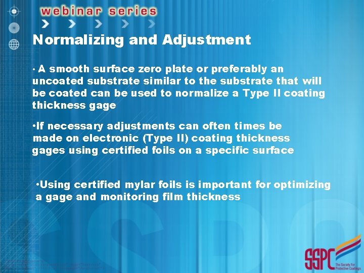 Normalizing and Adjustment A smooth surface zero plate or preferably an uncoated substrate similar