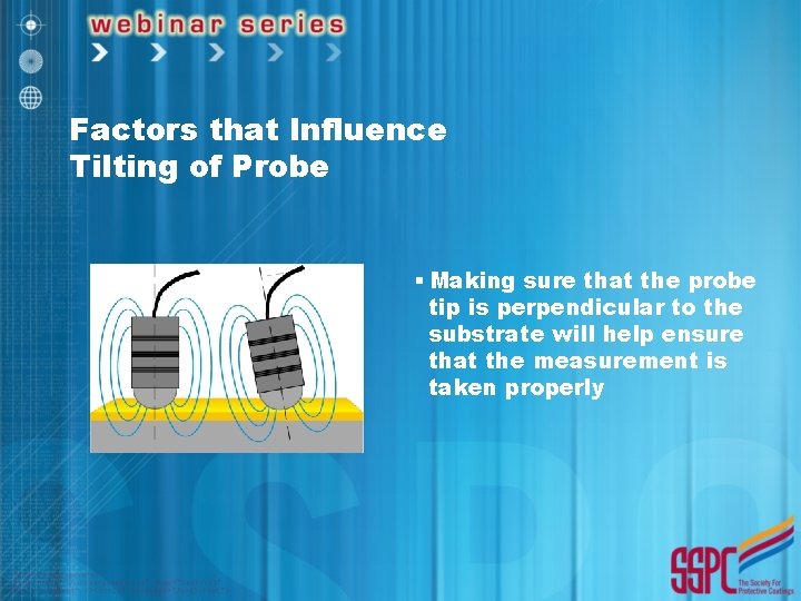 Factors that Influence Tilting of Probe § Making sure that the probe tip is