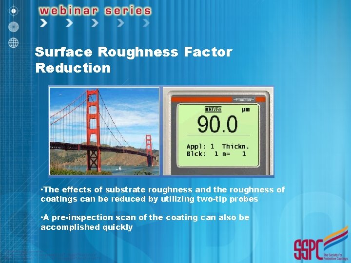 Surface Roughness Factor Reduction • The effects of substrate roughness and the roughness of