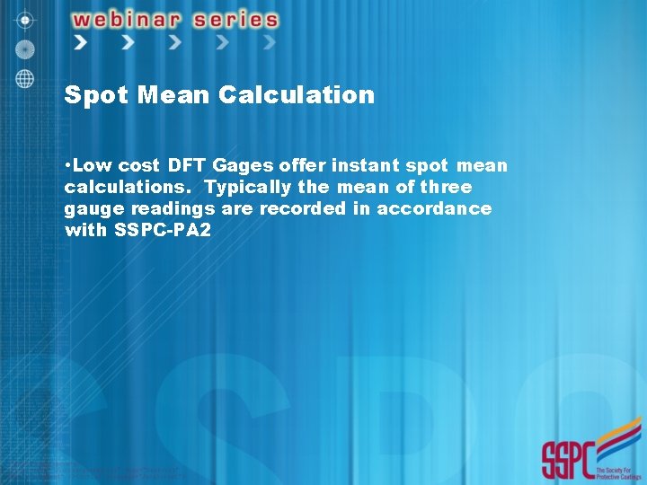Spot Mean Calculation • Low cost DFT Gages offer instant spot mean calculations. Typically