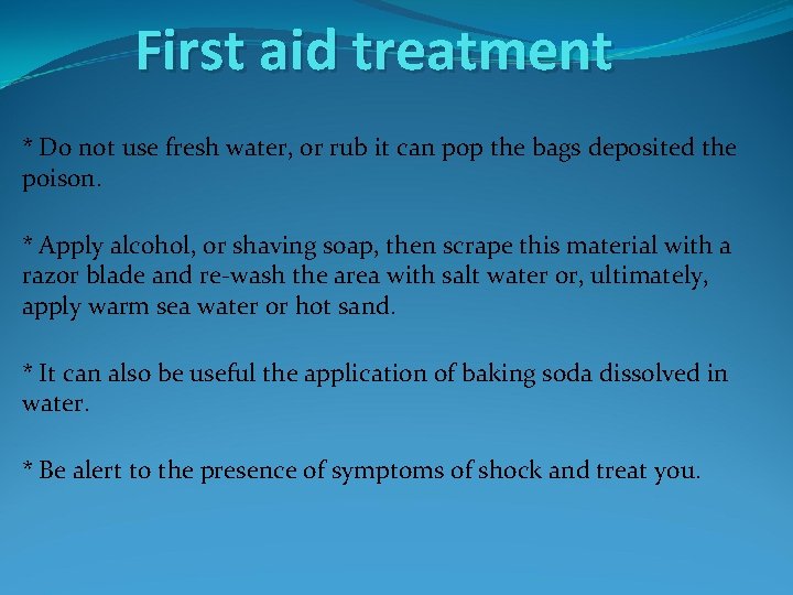 First aid treatment * Do not use fresh water, or rub it can pop