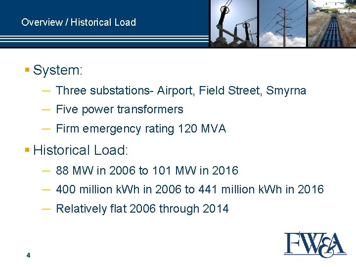 Overview / Historical Load § System: ─ Three substations- Airport, Field Street, Smyrna ─
