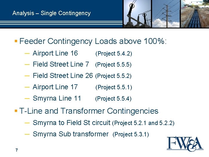 Analysis – Single Contingency § Feeder Contingency Loads above 100%: ─ Airport Line 16