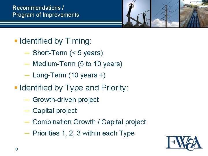Recommendations / Program of Improvements § Identified by Timing: ─ Short-Term (< 5 years)