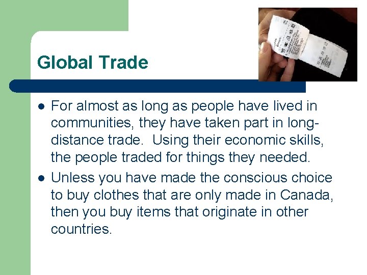 Global Trade l l For almost as long as people have lived in communities,