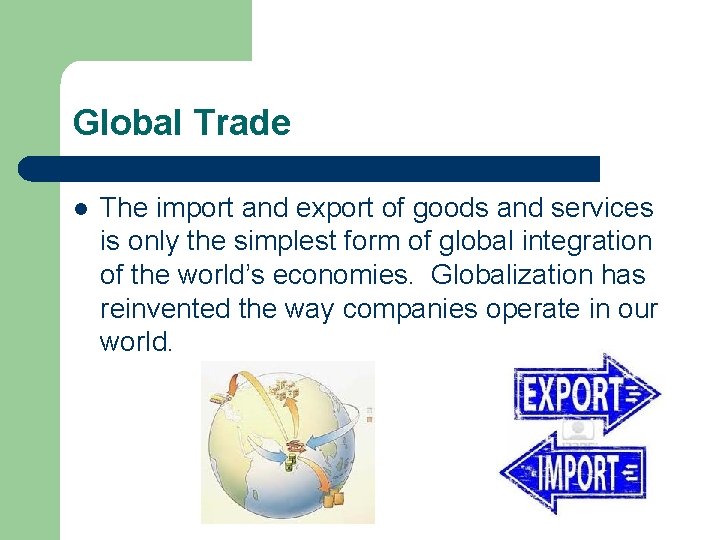 Global Trade l The import and export of goods and services is only the