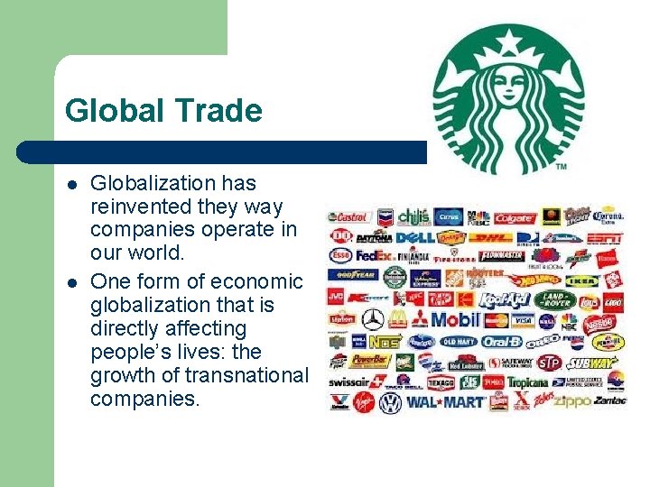 Global Trade l l Globalization has reinvented they way companies operate in our world.