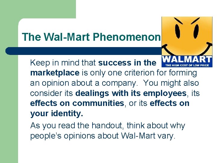 The Wal-Mart Phenomenon Keep in mind that success in the marketplace is only one