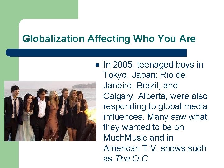 Globalization Affecting Who You Are l In 2005, teenaged boys in Tokyo, Japan; Rio