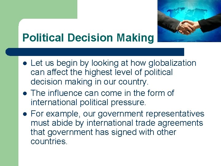 Political Decision Making l l l Let us begin by looking at how globalization