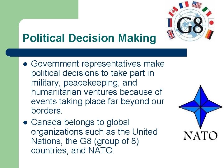 Political Decision Making l l Government representatives make political decisions to take part in