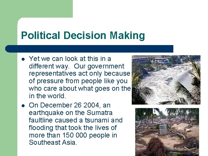 Political Decision Making l l Yet we can look at this in a different