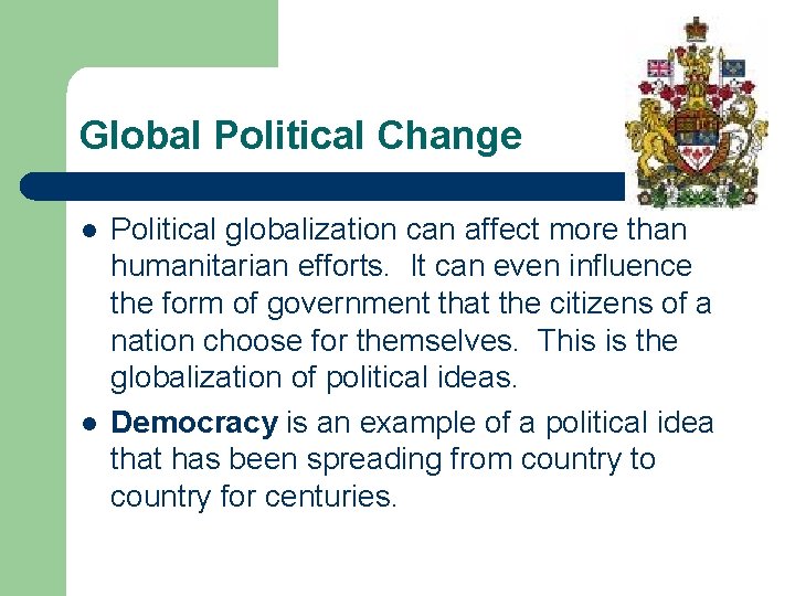 Global Political Change l l Political globalization can affect more than humanitarian efforts. It
