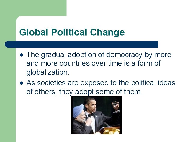 Global Political Change l l The gradual adoption of democracy by more and more