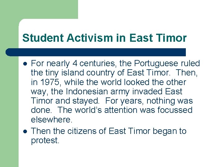 Student Activism in East Timor l l For nearly 4 centuries, the Portuguese ruled