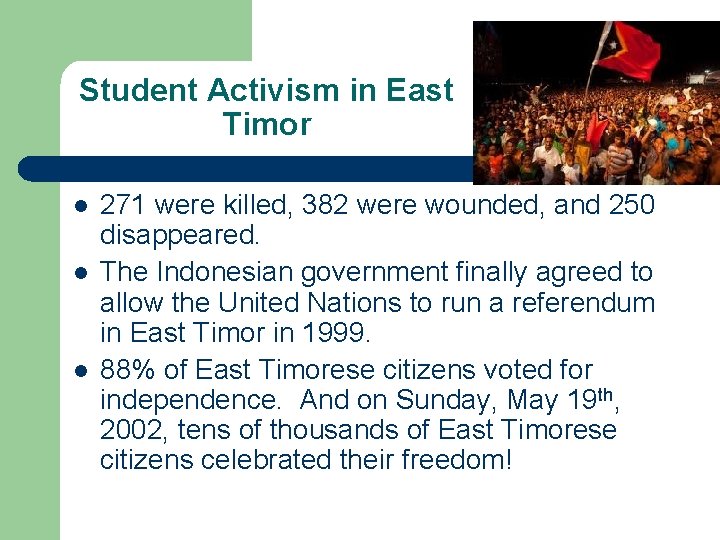 Student Activism in East Timor l l l 271 were killed, 382 were wounded,