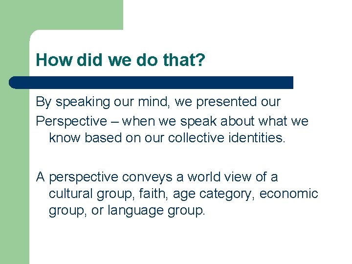 How did we do that? By speaking our mind, we presented our Perspective –