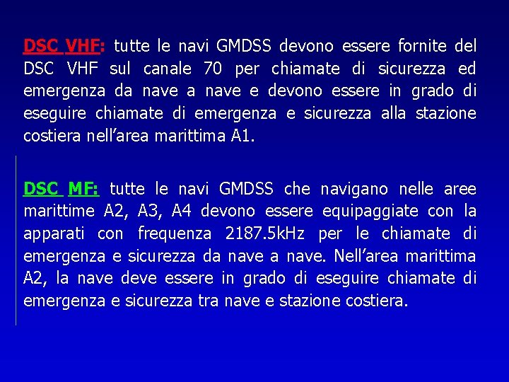DSC VHF: tutte le navi GMDSS devono essere fornite del DSC VHF sul canale
