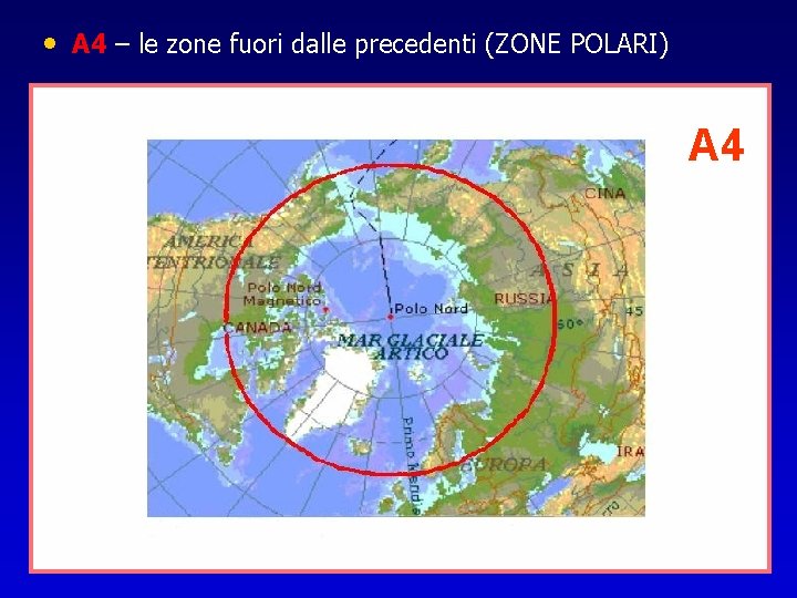  • A 4 – le zone fuori dalle precedenti (ZONE POLARI) A 4