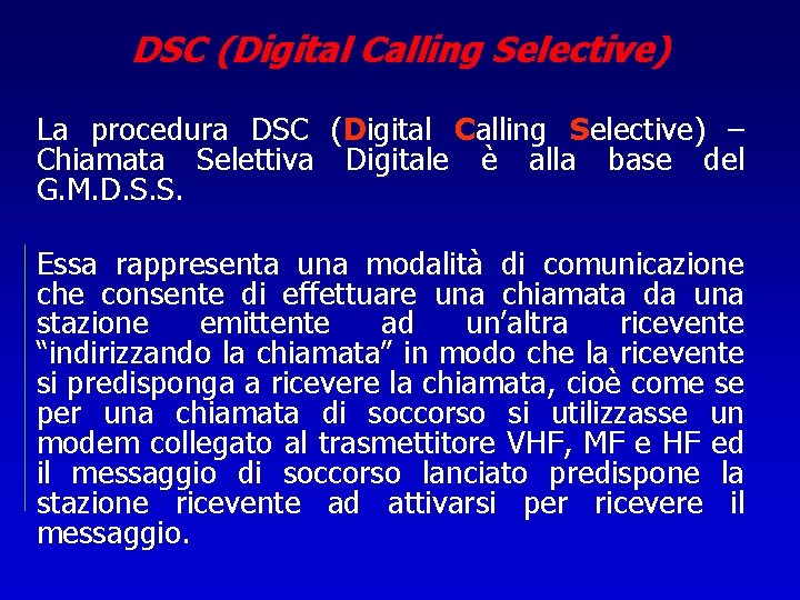 DSC (Digital Calling Selective) La procedura DSC (Digital Calling Selective) – Chiamata Selettiva Digitale