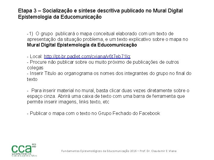 Etapa 3 – Socialização e síntese descritiva publicado no Mural Digital Epistemologia da Educomunicação