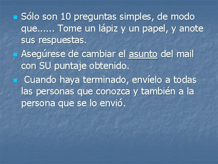 n n n Sólo son 10 preguntas simples, de modo que. . . Tome