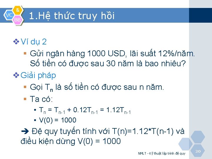 VC & BB 1. Hệ thức truy hồi v Ví dụ 2 § Gửi