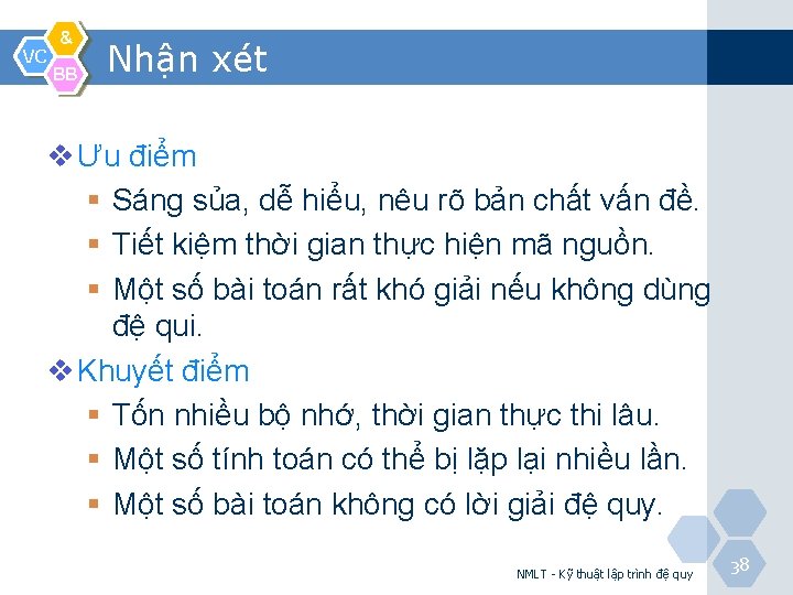 VC & BB Nhận xét v Ưu điểm § Sáng sủa, dễ hiểu, nêu