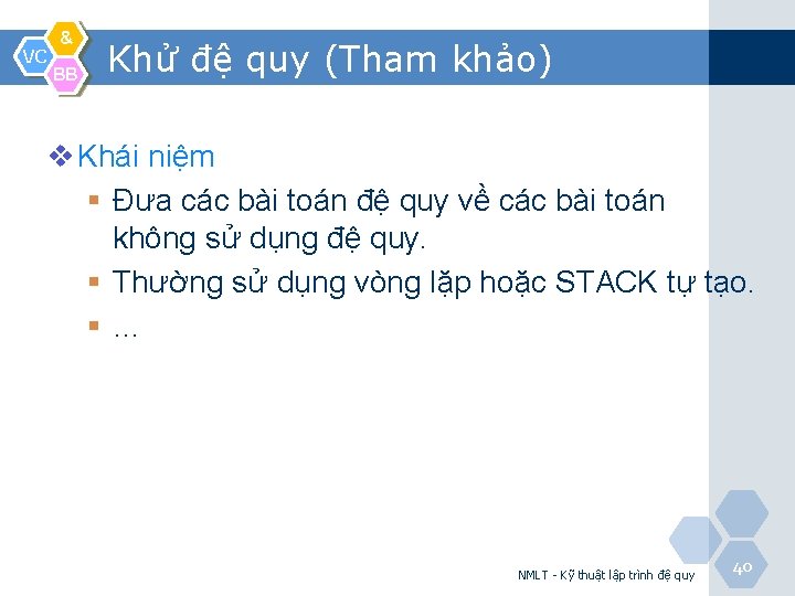 VC & BB Khử đệ quy (Tham khảo) v Khái niệm § Đưa các